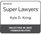 Rated By | Super Lawyers | Kyle D. Kring | Selected in 2023 | Thomson Reuters